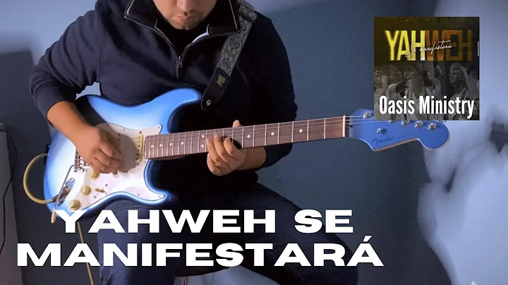 Yahweh Se Manifestar | Oasis Ministry | Guitarra E...