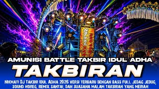 DJ TAKBIRAN IDUL ADHA TERBARU 2026 🔥 STYLE OGROK OGROK PARTY | AMUNISI BATTLE TAKBIR KELILING 