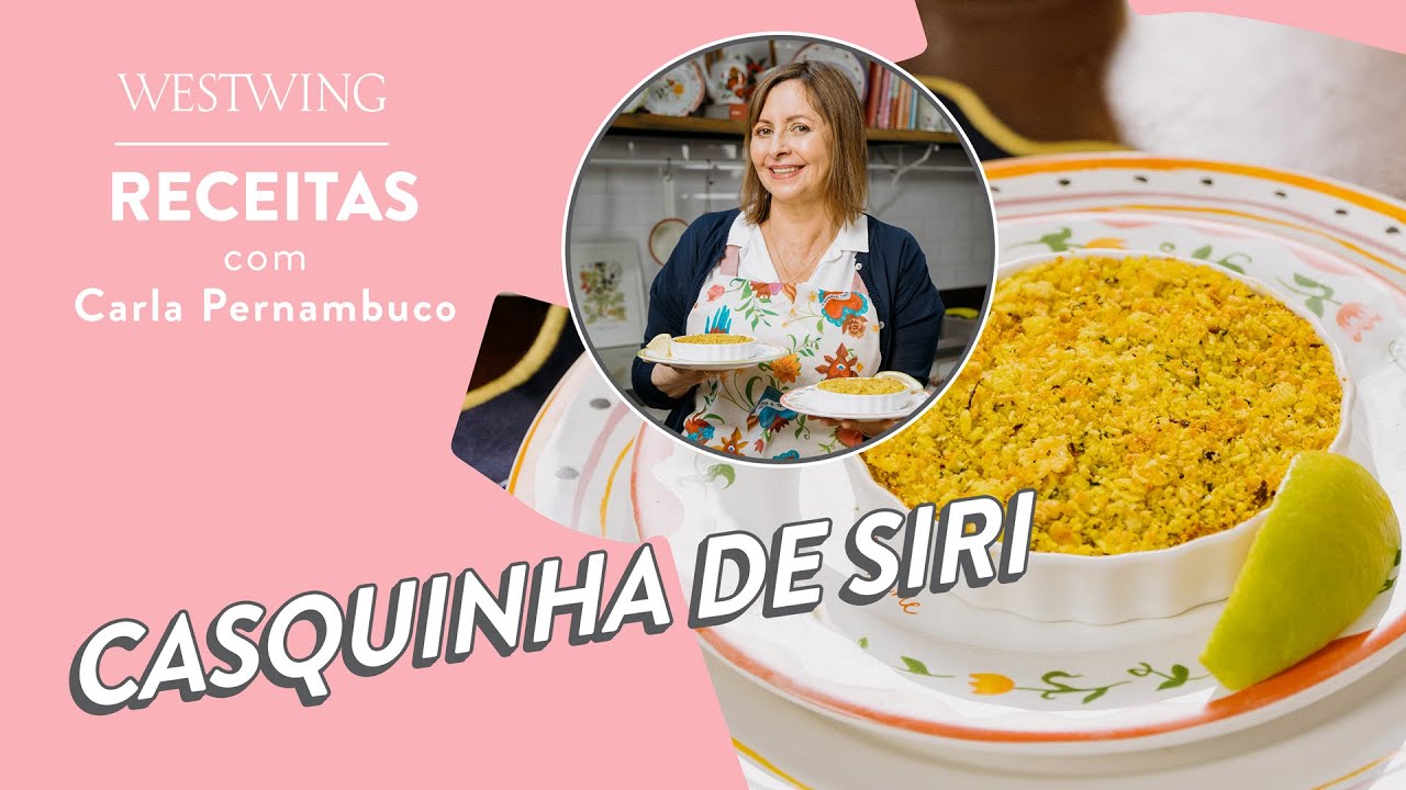 RECEITA: CASQUINHA DE SIRI com Carla Pernambuco | #WestwingBR
