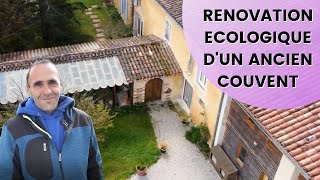 CONSTRUCTION ÉCOLOGIQUE : IL RENOVE UN ANCIEN COUVENT