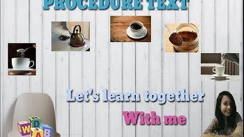 Belajar Bahasa Inggris : Procedure Text ( Generic Structure, Language Features and Social Function )