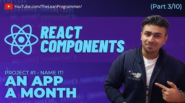 React Mega tutorial - Project 1, Part 3 | Introduction to React Components, Data flow and CRA