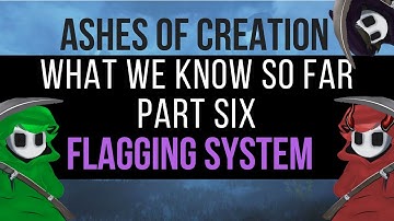 Ashes of Creation - What we know so far - Part 6 : Flagging System