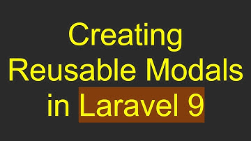Creating Reusable Modals in Laravel 9