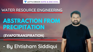 L 11 | Abstraction From Precipitation | Water Resource Engineering | GATE/ESE 2021-2022 | Ehtisham