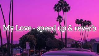 Still - My Love (Speed up \u0026 Reverb)