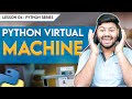 Python Virtual Machine in Python | Rochak Education |Python Series | Video 04