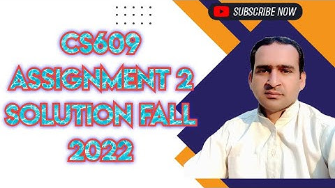 CS609 Assignment 2 Solution Fall 2022 | Cs609 assignment 2 solution 2023