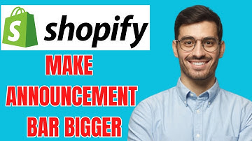 HOW TO MAKE ANNOUNCEMENT BAR BIGGER ON SHOPIFY STORE