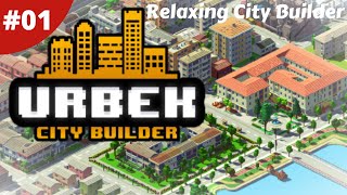 Relaxing City Builder - Urbek City Builder - #01 - Gameplay