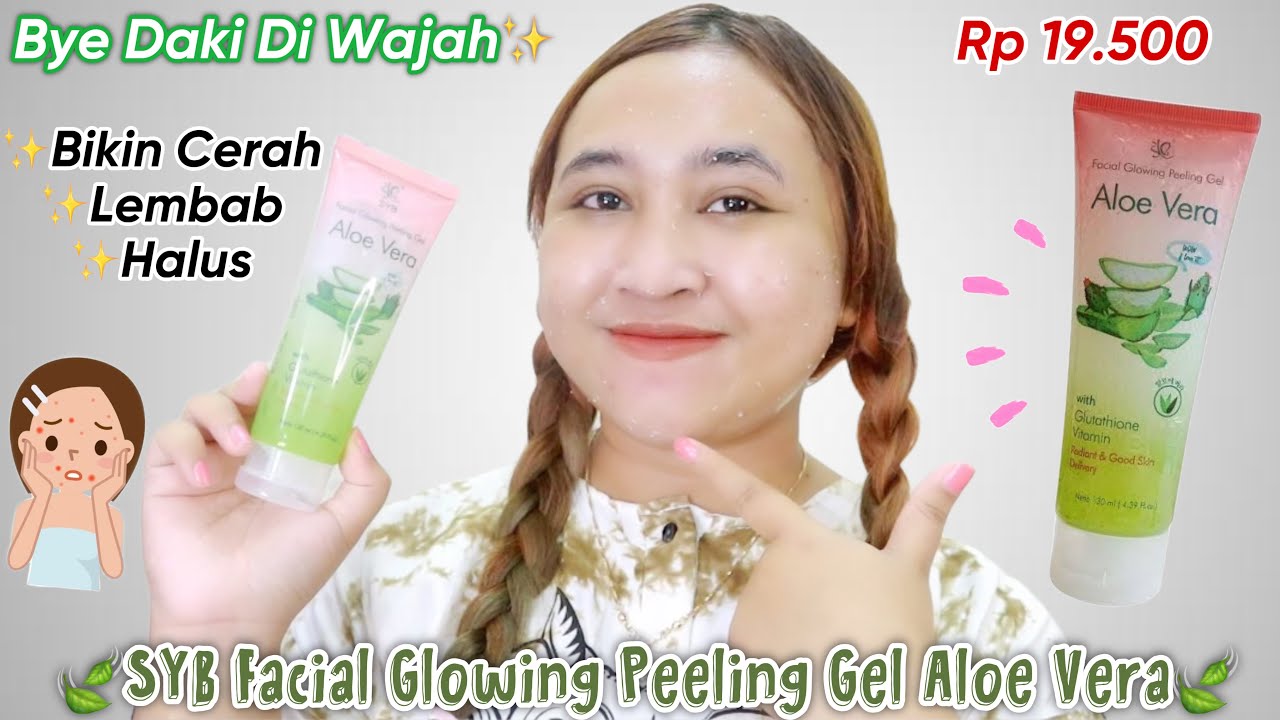 Review SYB Facial Glowing Peeling Gel Aloe Vera PRODUK VIRAL TIKTOK