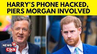 Prince Harry Calls Out Piers Morgan And Wants Fresh Phone Hacking Probe After Court Victory | N18V