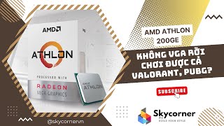 Test khả năng chơi game không VGA rời của Chip AMD Athlon 200GE