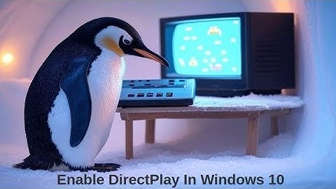 Play Old DirectX 9.0 Games In Windows 10