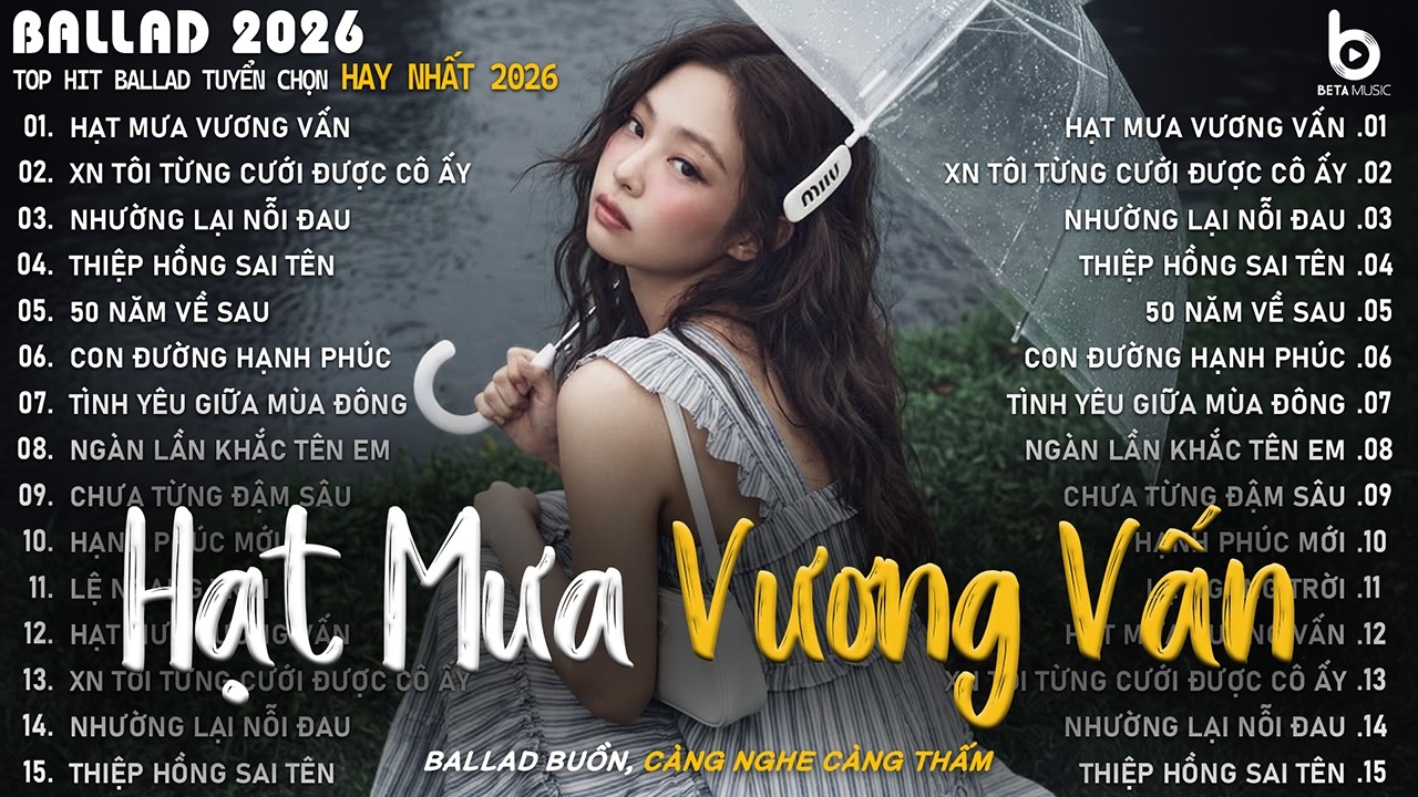 Hoà Cùng Yêu Dấu Nỗi Buồn Anh Đang Chôn Sâu - Hạt Mưa Vương Vấn - Nhạc Trẻ Ballad Chill TikTok 2026