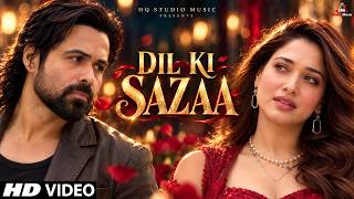 New Song 2026 | New Hindi Song | Dil Ki Sazaa | Emraan Hashmi | Tamanna Bhatia | New Song