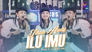 ILU IMU - Jihan Audy | Dirimu Membuatku Jatuh Cinta, I love you & I Miss you ( Video Live Music )