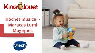 Hochet musical - Maracas Lumi Magiques VTech : King Jouet, Hochets, anneaux  de dentition VTech - Jeux d'éveil