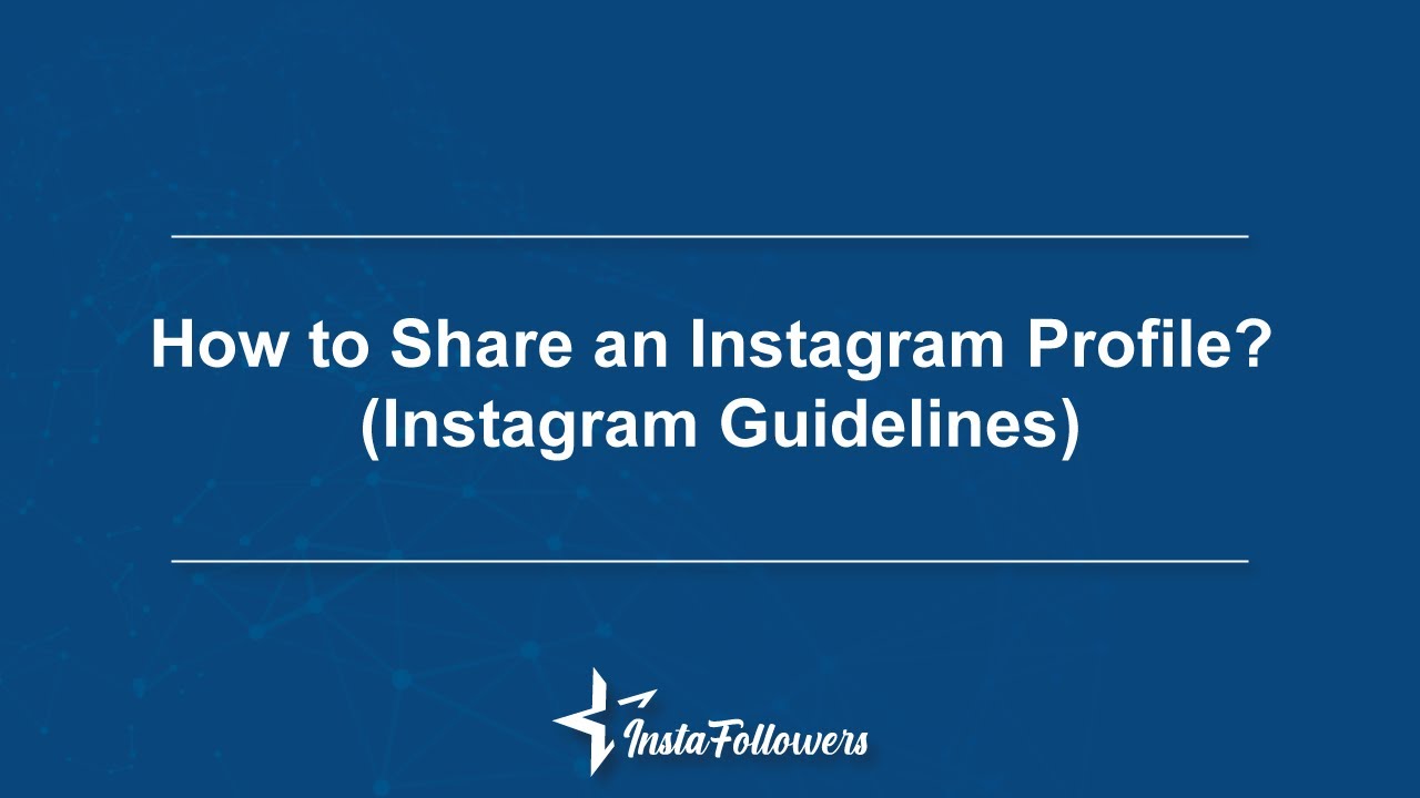 How to Share an Instagram Profile? - Instagram Guidelines and Tips ...
