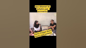 sepulang dari rumah dedi mulyadi, ayu ditawari di kuliahin pak purwanto, teman kdm