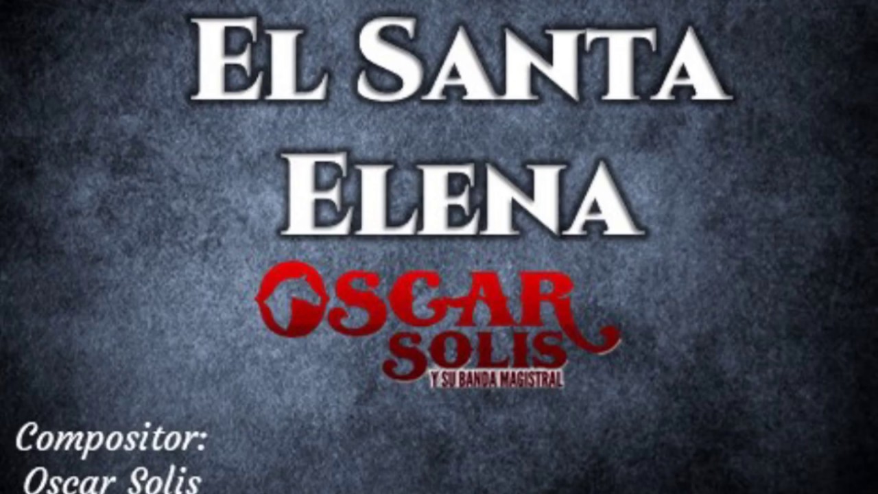 EL SANTA ELENA - OSCAR SOLIS Y SU BANDA MAGISTRAL (KARAOKE) musica regional mexicana 2019