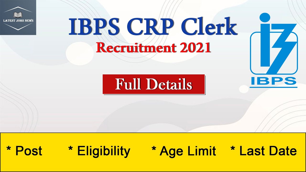 IBPS CRP CLERK XI RECRUITMENT 2021 | IBPS CLERK NOTIFICATION 2021