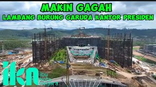 IKN ERA DUNIA‼️SEMAKIN CANTIK!Lambang Garuda Kantor Presiden JELANG GROUNDBREAKING TAHAP 6 NUSANTARA