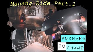 Ride To Manang[Part-1] | Pokhara To Chame | Foggy Road |
