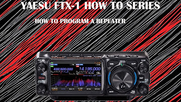 YAESU FTX-1 HOW TO PROGRAM A REPEATER