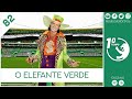  primeiro tempo ep 82  o elefante verde