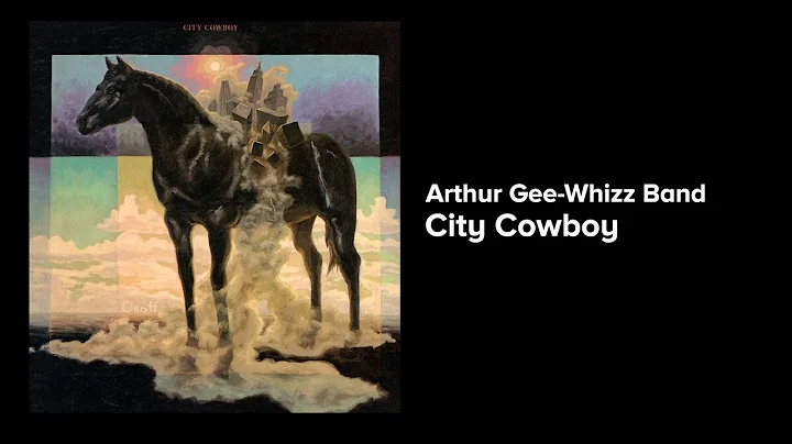 Arthur Gee-Whizz Band - City Cowboy (HD Audio)