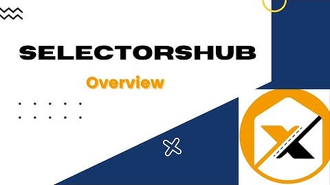What is SelectorsHub? | Step To Automation
