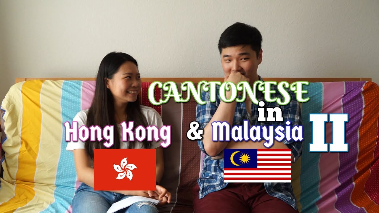 Cantonese in Hong Kong and Malaysia 2