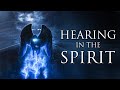 Getting To Know The Holy Spirit | Hearing In The Spirit