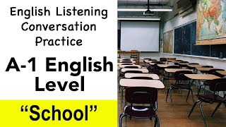 A conversation about school - English Listening and Speaking Conversation Practice