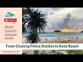 From Chalong Police Station to Kata Beach looking around Kata 6-June-2021 | หาดกะตะ