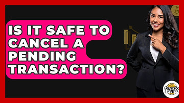 Is It Safe To Cancel A Pending Transaction? - CryptoBasics360.com