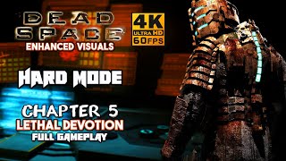 Dead Space - Chapter 5 Lethal Devotion - Hard Mode Full Gameplay Walkthrough | 4K UHD 60FPS