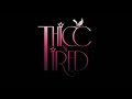 Thicc &amp; Tired Podcast | S2 E1: We’re Back Bitchesss…Entering a Whole New Season of Shenanigans