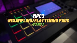 MPC3 Resampling:Flattening Pads