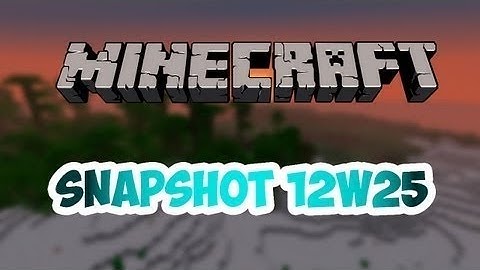 Minecraft snapshot 12w25a with download BUGS!
