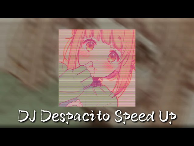 DJ Despacito Mengkane (Speed Up) class=