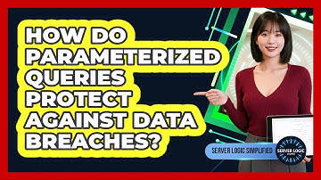 How Do Parameterized Queries Protect Against Data Breaches?