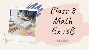 Class 8 Oxford math Ch:3 Ex:3B Q:2 | 24 MKD