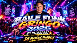 🔥 BAILE FUNK GRINGO 2026—SÓ PEDRADAS!|LINKIN PARK, BAD BUNNY & MAIS 🎧 DJ MARCUS THADEU