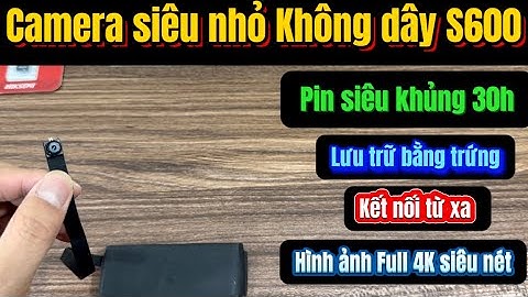 Camera siêu nhỏ không dây pin khủng S600 camera ngụy trang cúc áo siêu kín đáo hình ảnh Full 4K