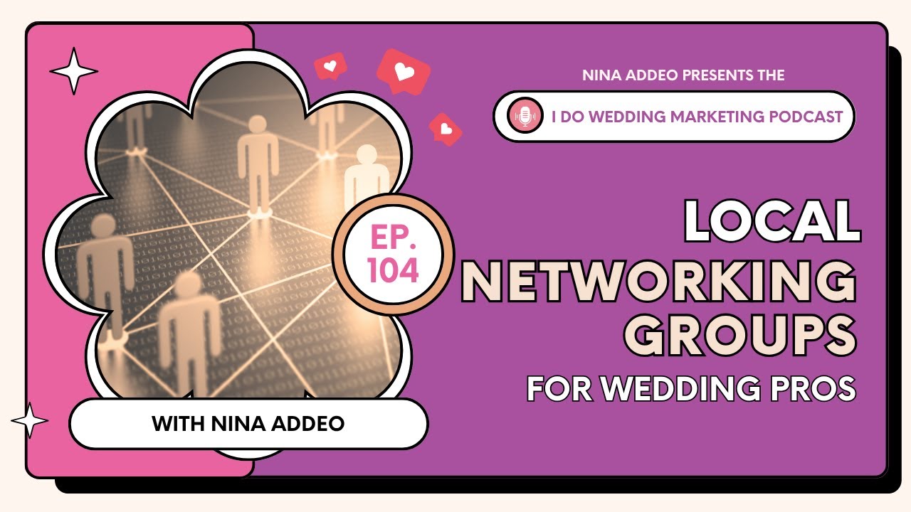 Ep. 104 | Local Networking Groups for Wedding Professionals