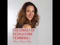 I SEGNALI DI SEDUZIONE FEMMINILI