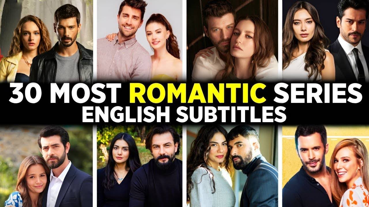 Top 30 Most Romantic Turkish Series You Must Watch