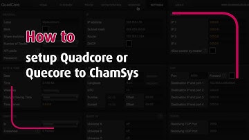How to setup Quadcore or Quecore to ChamSys
